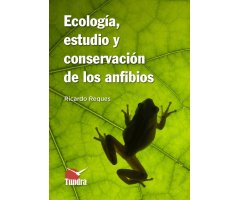 ECOLOGÍA, ESTUDIO Y CONSERVACIÓN DE LOS ANFIBIOS