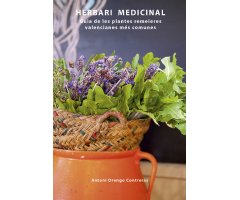 HERBARI MEDICINAL. GUIA DE LES PLANTES REMEIERES VALENCIANES MÉS COMUNES