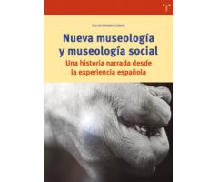 NUEVA MUSEOLOGÍA Y MUSEOLOGÍA SOCIAL. UNA HISTORIA NARRADA DESDE LA EXPERIENCIA ESPAÑOLA