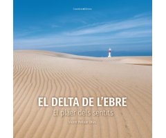 EL DELTA DE L'EBRE. EL PLAER DELS SENTITS