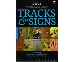 BIRDS OF SOUTHERN AFRICA AND THEIR TRACKS & SIGNS