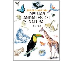 GUÍA DE CAMPO PARA DIBUJAR ANIMALES DEL NATURAL                                                                                                       