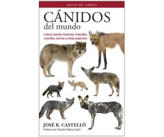 CÁNIDOS DEL MUNDO. LOBOS, PERROS, LICAONES, CHACALES, COYOTES, ZORROS Y OTRAS ESPECIES