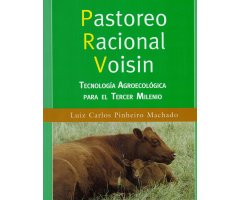 PASTOREO RACIONAL VOISIN. TECNOLOGÍA AGROECOLÓGICA PARA EL TERCER MILENIO