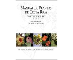 MANUAL DE PLANTAS DE COSTA RICA, VOLUMEN IV, PARTE 1: DICOTILEDÓNEAS (ACANTHACEAE-ASTERACEAE)