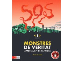 SOS MONSTRES DE VERITAT AMENACEN EL PLANETA 