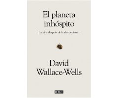 EL PLANETA INHOSPITO. LA VIDA DESPUES DEL CALENTAMIENTO
