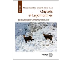 ATLAS DES MAMMIFÈRES SAUVAGES DE FRANCE. VOLUME 2: ONGULÉS ET LAGOMORPHES                                                                             