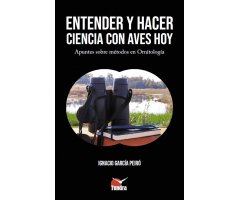 ENTENDER Y HACER CIENCIA CON AVES HOY. APUNTES SOBRE MÉTODOS EN ORNITOLOGIA