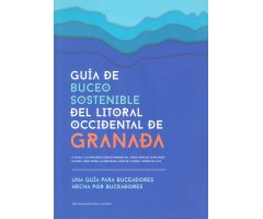 GUÍA DE BUCEO SOSTENIBLE DEL LITORAL OCCIDENTAL DE GRANADA. EL BUCEO Y LAS PRINCIPALES ESPECIES MARINAS DEL LITORAL ANDALUZ: ACANTILADOS DE MARO-CERRO