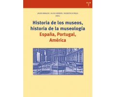 HISTORIA  DE LOS MUSEOS, HISTORIA DE LA MUSEOLOGÍA. ESPAÑA, PORTUGAL, AMÉRICA