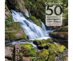 CATALUNYA: 50 EXCURSIONS A CASCADES I SALTS D\'AIGUA