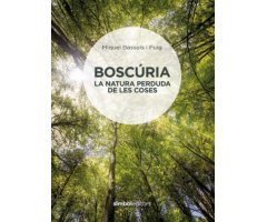 BOSCÚRIA. LA NATURA PERDUDA DE LES COSES