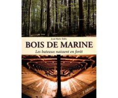 BOIS DE MARINE - LES BATEAUX NAISSENT EN FORÊT