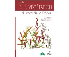 VÉGÉTATION DU NORD DE LA FRANCE - GUIDE DE DÉTERMINATION