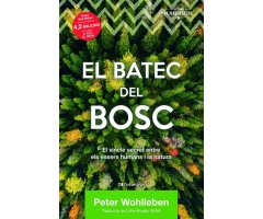 EL BATEC DEL BOSC. EL VINCLE SECRET ENTRE ELS ÉSSERS HUMANS I LA NATURA 
