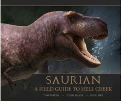 SAURIAN A FIELD GUIDE TO HELL CREEK