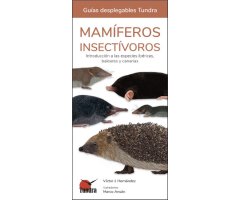 MAMÍFEROS INSECTÍVOROS. INTRODUCCIÓN A LAS ESPECIES IBÉRICAS, BALEARES Y CANARIAS. GUÍAS DESPLEGABLES TUNDRA