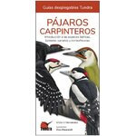 PÁJAROS CARPINTEROS. INTRODUCCIÓN A LAS ESPECIES IBÉRICAS, BALEARES, CANARIAS Y NORTEAFRICANAS. GUÍAS DESPLEGABLES TUNDRA