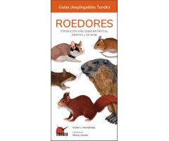 ROEDORES. INTRODUCCIÓN A LAS ESPECIES IBÉRICAS, BALEARES Y CANARIAS. GUÍAS DESPLEGABLES TUNDRA