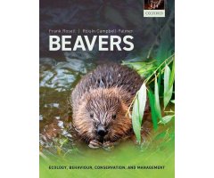 BEAVERS: ECOLOGY, BEHAVIOUR, CONSERVATION, AND MANAGEMENT