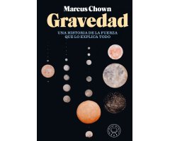 GRAVEDAD. UNA HISTORIA DE LA FUERZA QUE LO EXPLICA TODO