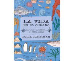 LA VIDA EN EL OCÉANO. SECRETO Y CURIOSIDADES DEL MUNDO MARINO