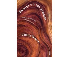 ESCRITO EN LOS ÁRBOLES. LA HISTORIA DEL MUNDO CONTADA EN ANILLOS