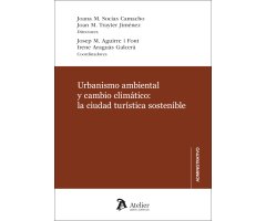 URBANISMO AMBIENTAL Y CAMBIO CLIMÁTICO: LA CIUDAD TURÍSTICA SOSTENIBLE