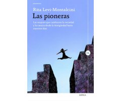 LAS PIONERAS: LAS MUJERES QUE CAMBIARON LA SOCIEDAD Y LA CIENCIA DESDE LA ANTIGÜEDAD HASTA NUESTROS DÍAS
