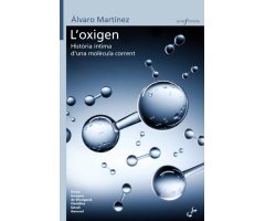 L'OXIGEN. HISTÒRIA ÍNTIMA D'UNA MOLÈCULA CORRENT