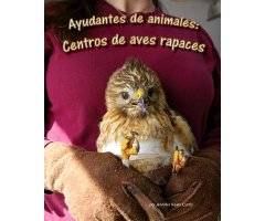 AYUDANTES DE ANIMALES: CENTROS DE AVES RAPACES