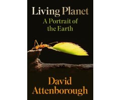 THE LIVING PLANET. A PORTRAIT OF THE EARTH