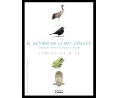 EL SONIDO DE LA NATURALEZA. CALENDARIO SONORO DE LOS PAISAJES DE ESPAÑA