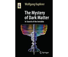 THE MYSTERY OF DARK MATTER. IN SEARCH OF THE INVISIBLE