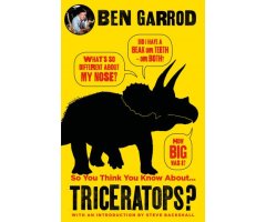 SO YOU THINK YOU KNOW ANOUT... TRICERATOPS?