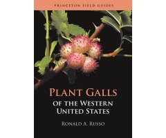 PRINCETON FIELD GUIDES PLANT GALLS OF THE WESTERN UNITED STATES