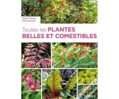 TOUTES LES PLANTES BELLES ET COMESTIBLES