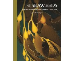THE LIVES OF SEAWEEDS: A NATURAL HISTORY OF OUR PLANET\'S SEAWEEDS AND OTHER ALGAE