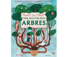 LA VIDA SECRETA DELS ARBRES. RONDALLES I CURIOSITATS MÀGIQUES DE LA NATURA