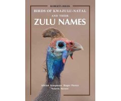 BIRDS OF KWAZULU-NATAL AND THEIR ZULU NAMES