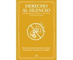 DERECHO AL SILENCIO. HERRAMIENTAS JURIDICO-TECNICAS CONTRA EL RUIDO