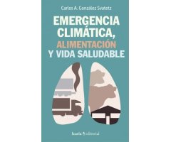 EMERGENCIA CLIMÁTICA, ALIMENTACIÓN Y VIDA SALUDABLE