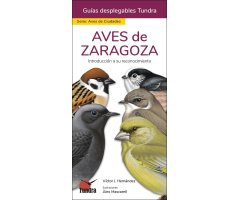 AVES DE ZARAGOZA. INTRODUCCIÓN A SU RECONOCIMIENTO. GUÍAS DESPLEGABLES TUNDRA