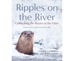 RIPPLES ON THE RIVER. CELEBRATING THE RETURN OF THE OTTER
