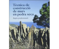 TÈCNIQUES DE CONSTRUCCIÓ DE MURS DE PEDRA SECA. REGLES PROFESSIONALS