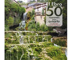EL EBRO: 50 RAZONES PARA AMARLO