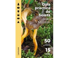 GUIA PRÀCTICA DE BOLETS. 50 ESPÈCIES COMESTIBLES