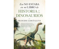 ESO NO ESTABA EN MI LIBRO DE HISTORIA DE LOS DINOSAURIOS