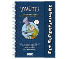 ELS SUPERTAFANERS. INVENTS. RESPOSTES RÀPIDES PER A PREGUNTES ENGINYOSES